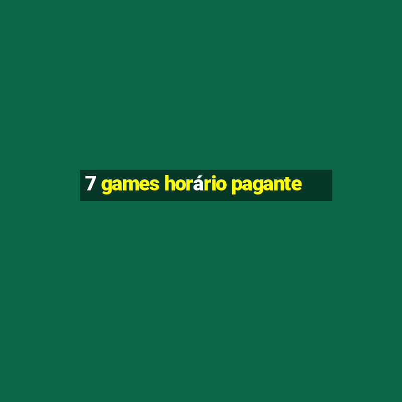 7 games horário pagante