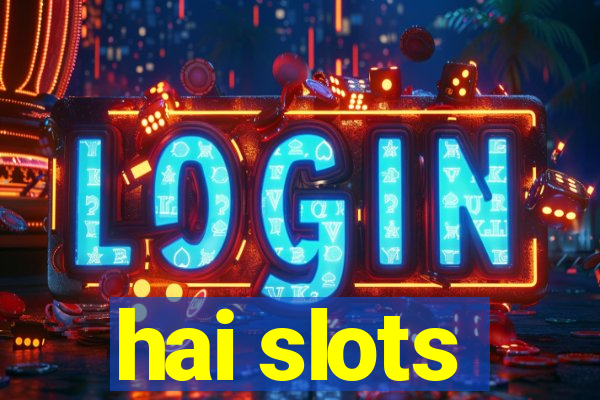 hai slots