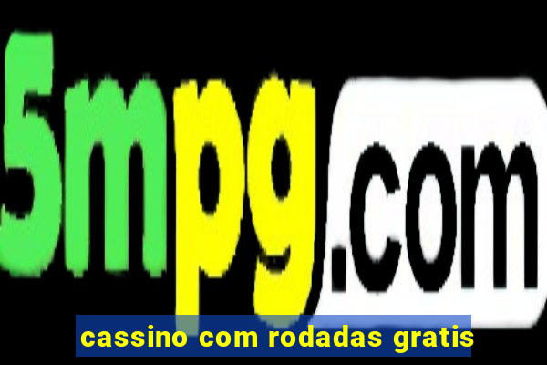 cassino com rodadas gratis