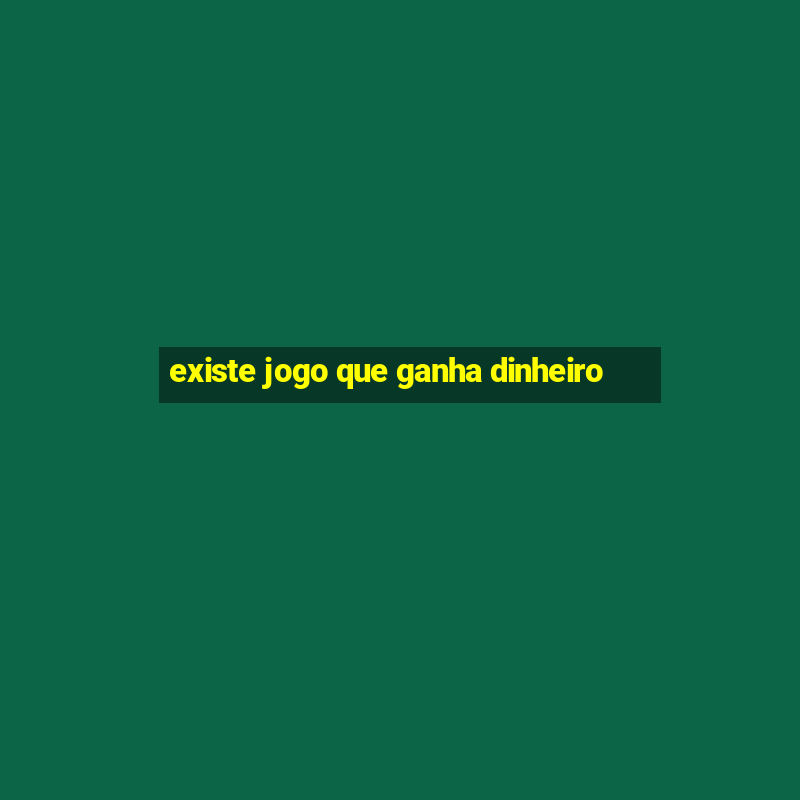 existe jogo que ganha dinheiro