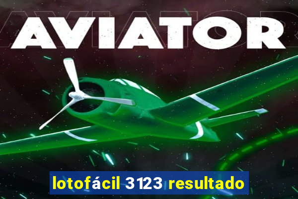 lotofácil 3123 resultado