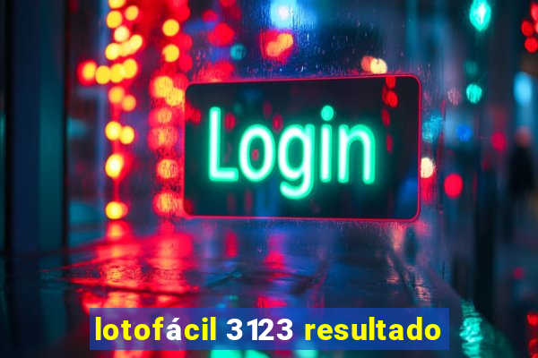 lotofácil 3123 resultado