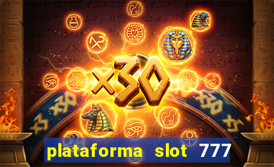 plataforma slot 777 paga mesmo