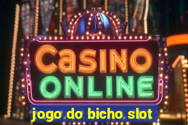 jogo do bicho slot