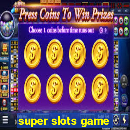 super slots game