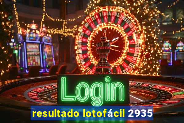 resultado lotofácil 2935