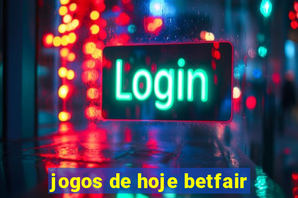 jogos de hoje betfair