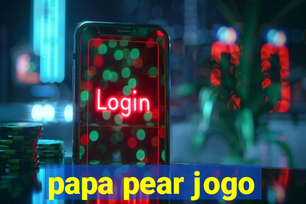 papa pear jogo