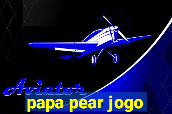 papa pear jogo