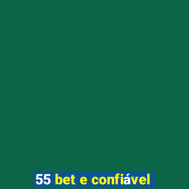 55 bet e confiável