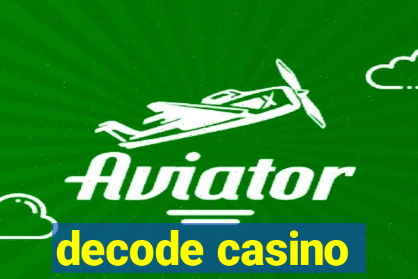 decode casino