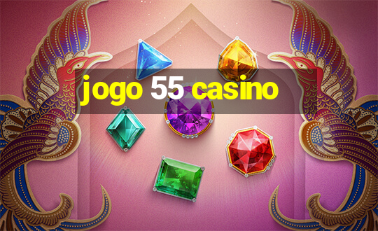 jogo 55 casino