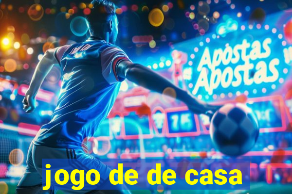 jogo de de casa