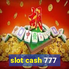 slot cash 777