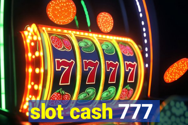 slot cash 777