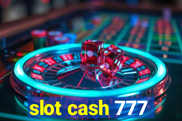 slot cash 777