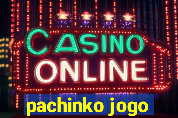 pachinko jogo