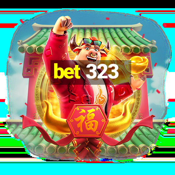 bet 323