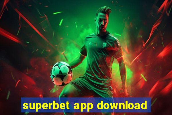 superbet app download