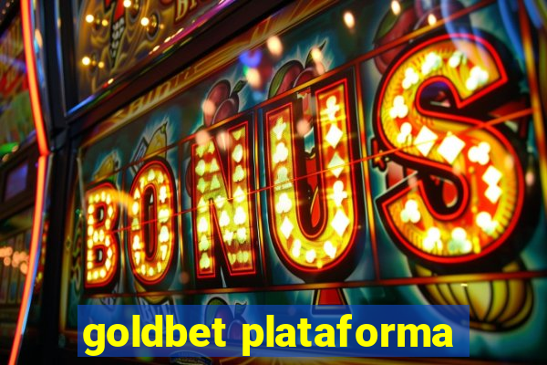 goldbet plataforma