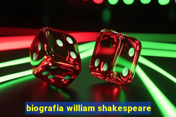 biografia william shakespeare