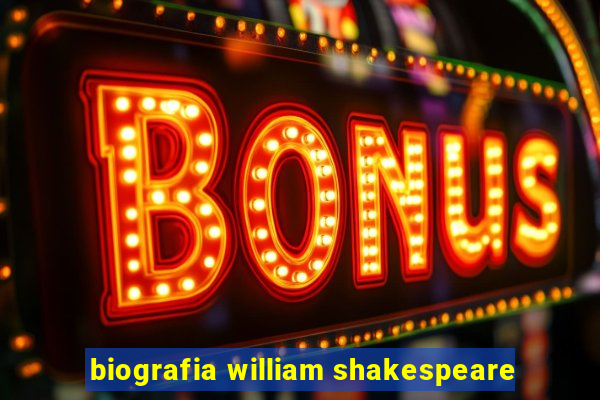 biografia william shakespeare