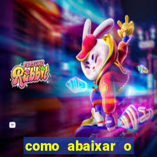 como abaixar o jogo do tigrinho