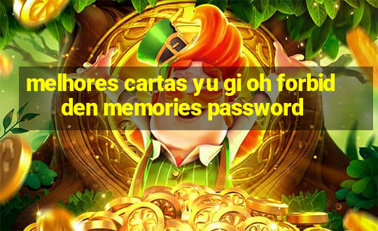 melhores cartas yu gi oh forbidden memories password