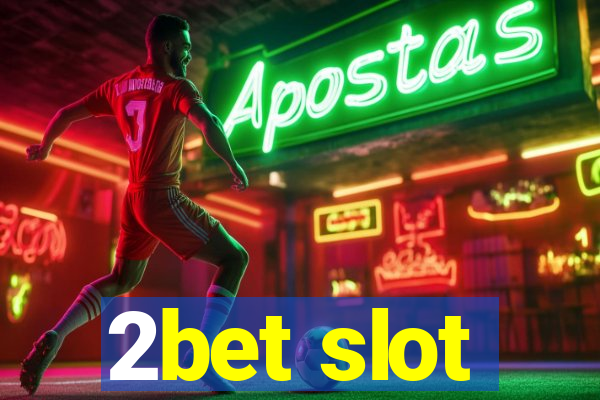 2bet slot