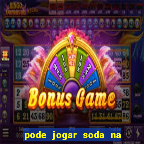 pode jogar soda na caixa de gordura