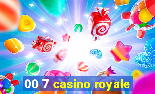 00 7 casino royale