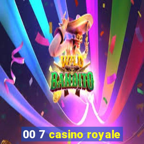 00 7 casino royale