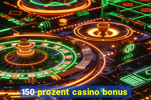 150 prozent casino bonus