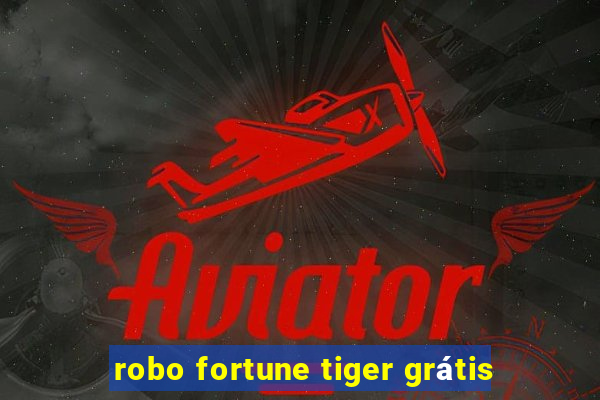 robo fortune tiger grátis