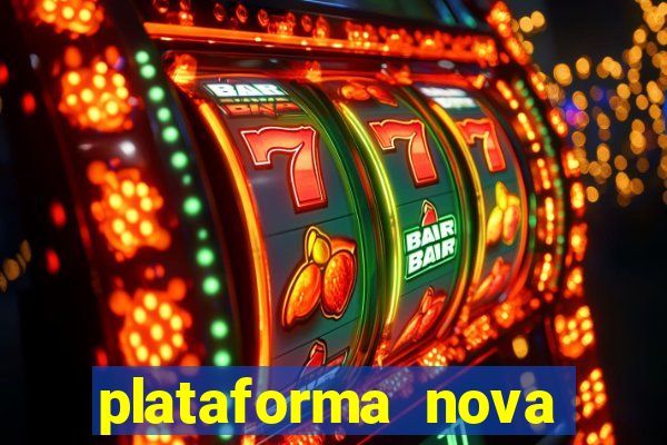 plataforma nova lan?ada hoje cassino