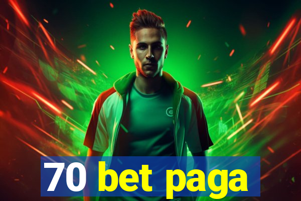 70 bet paga