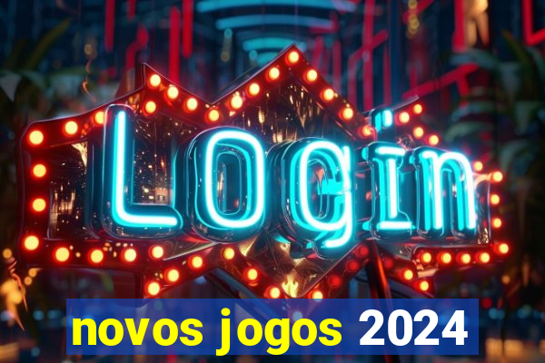 novos jogos 2024