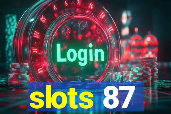 slots 87