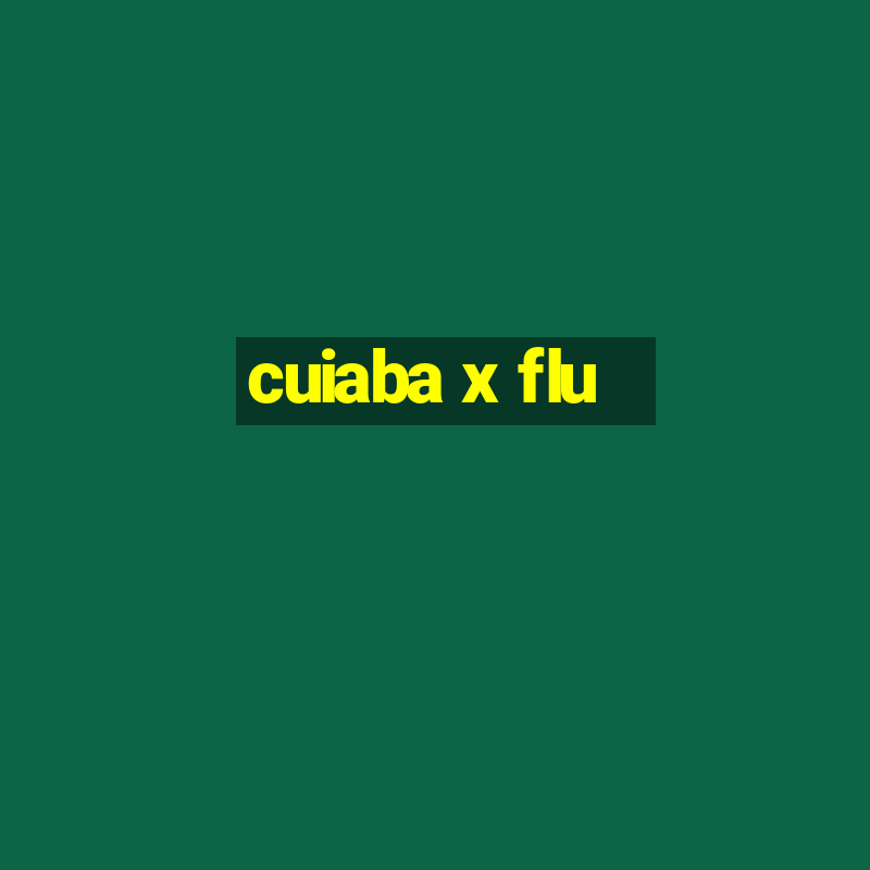 cuiaba x flu