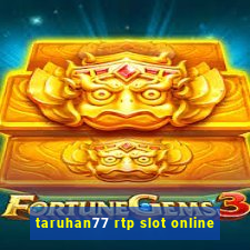 taruhan77 rtp slot online