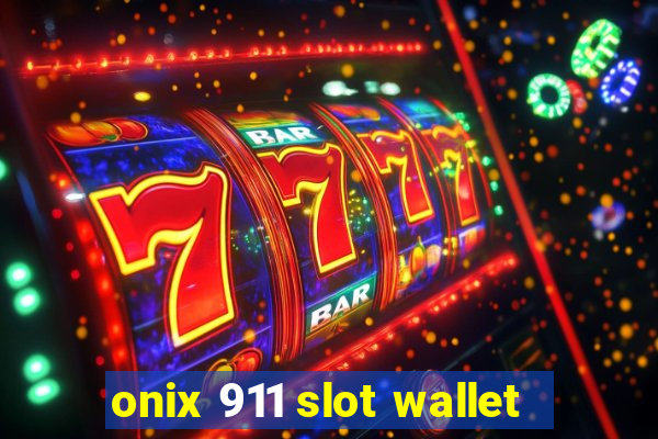 onix 911 slot wallet