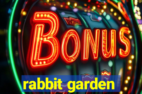 rabbit garden