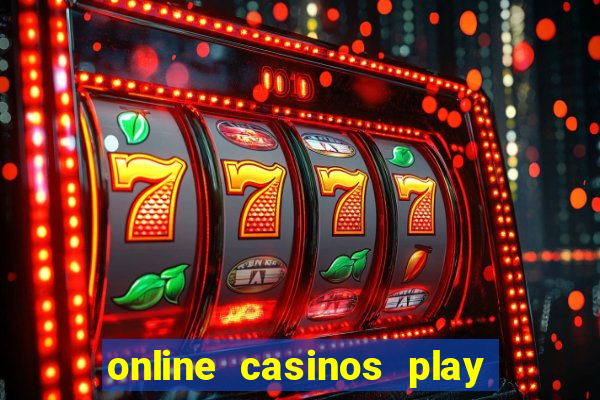 online casinos play for real money