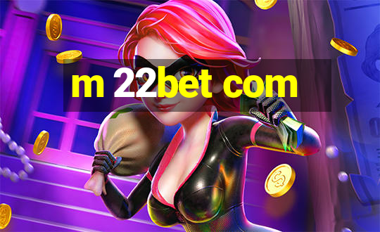 m 22bet com