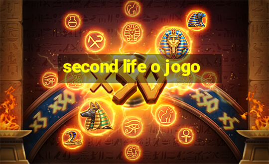 second life o jogo