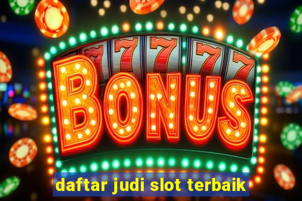 daftar judi slot terbaik