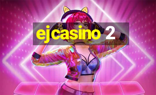 ejcasino 2