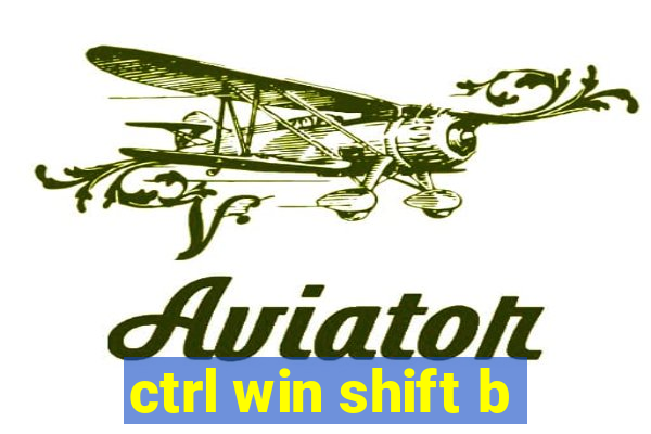 ctrl win shift b