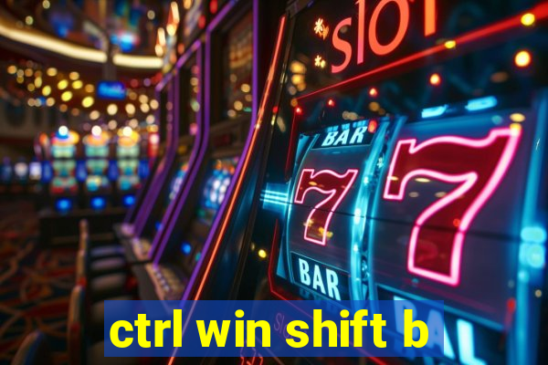 ctrl win shift b