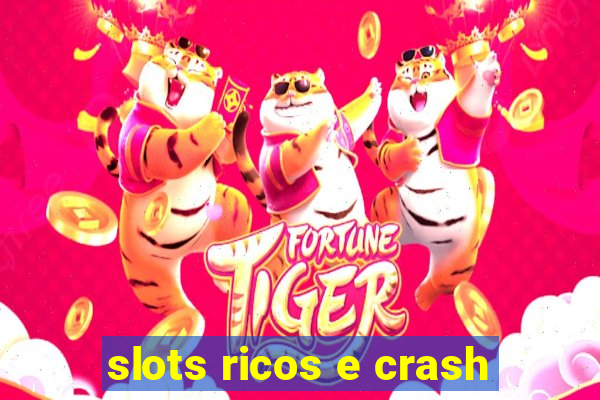 slots ricos e crash